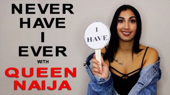 Never Have I Ever: Queen Naija