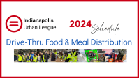 Indianapolis Urban League Schedule for 2024 Meal Druve Thru and distribution