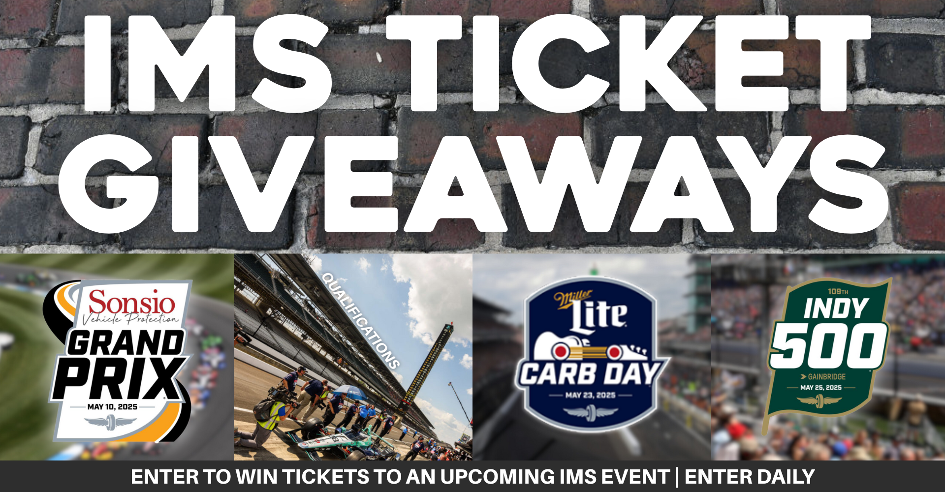 Boxes to enter to win quals, sonsio grand prix, carb day, indy 500