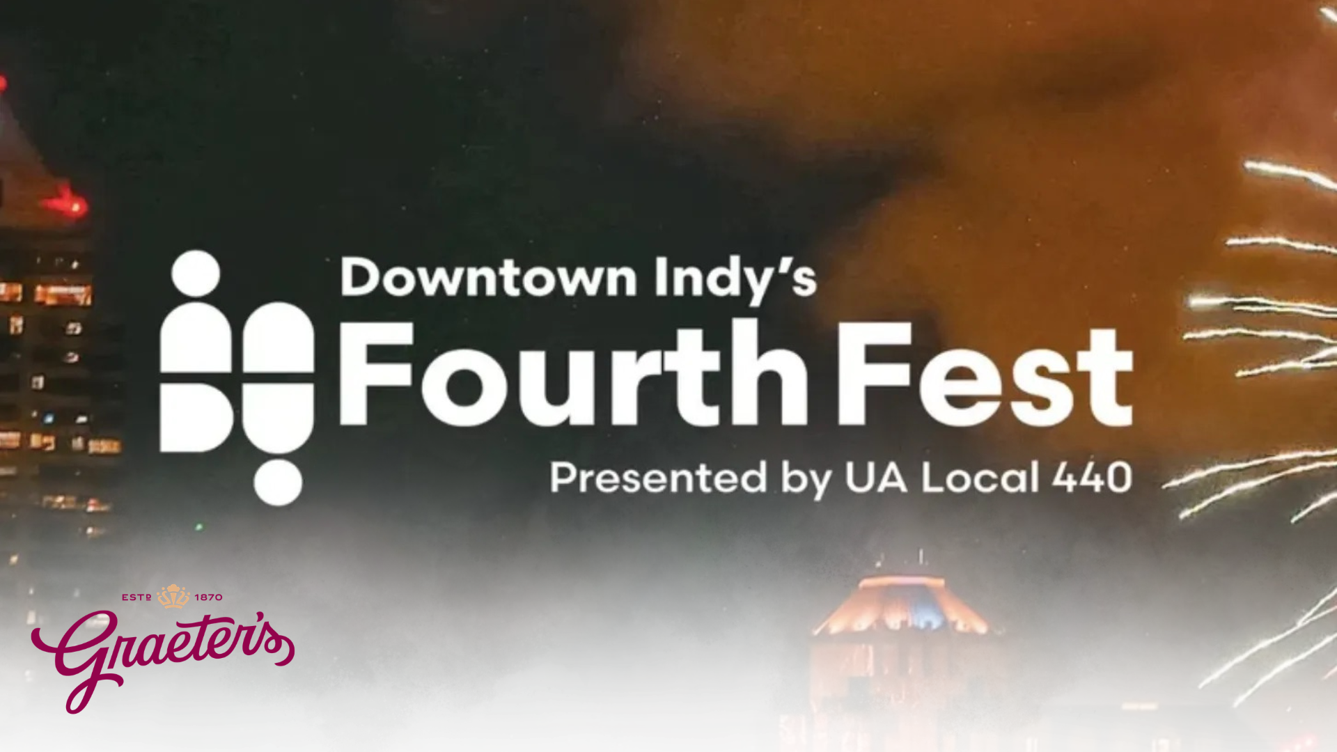 Downtown Indy's Fourth Fest presented by UA Local 440, with fireworks display in the background.