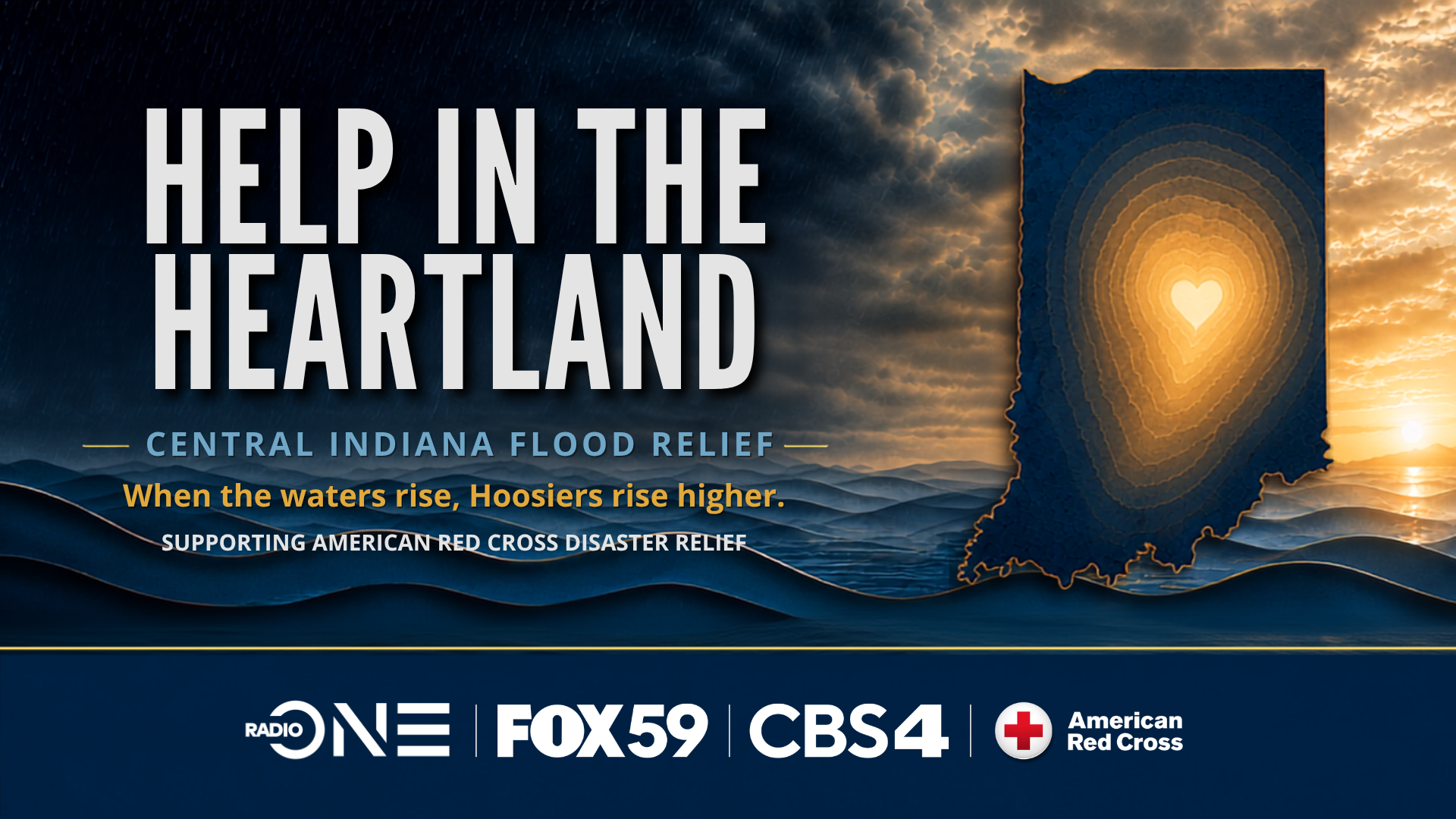 Dramatic sunset sky over mountainous landscape. Text overlay: "HELP IN THE HEARTLAND - CENTRAL INDIANA FLOOD RELIEF - When the waters rise, Hoosiers rise higher. Supporting American Red Cross disaster relief." Logos for Radio ONE, FOX59, CBS4, and American Red Cross.